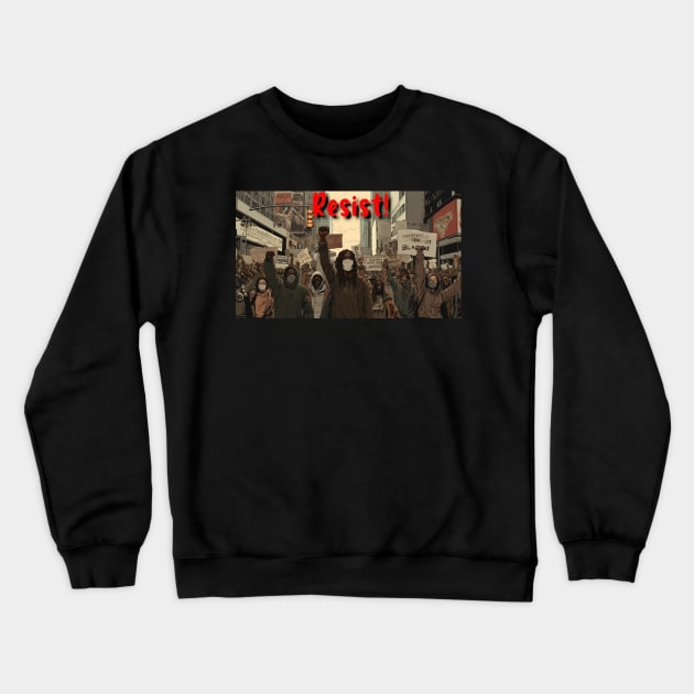 Resist - Design 1 Crewneck Sweatshirt by Joe Neckbone's Hangout